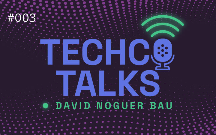 Episode #003 - Inverview with David Noguer Bau 5 news techco ep003